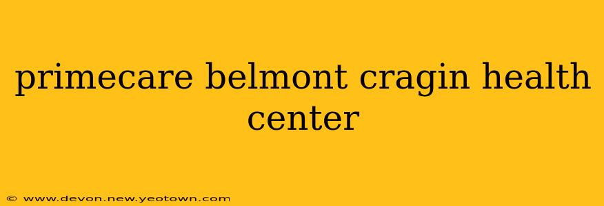primecare belmont cragin health center