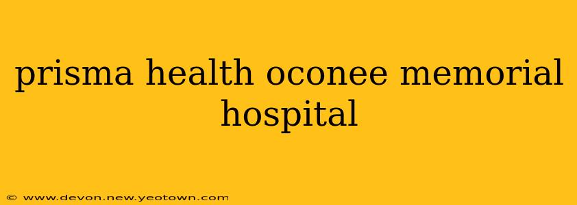 prisma health oconee memorial hospital