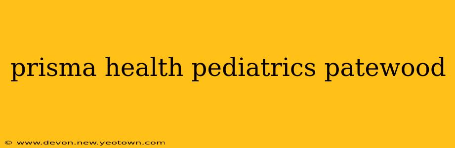 prisma health pediatrics patewood