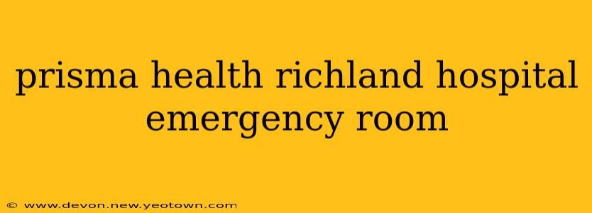prisma health richland hospital emergency room