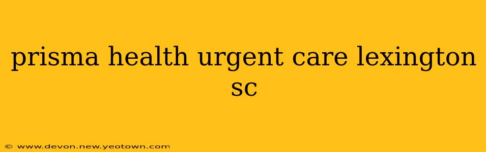 prisma health urgent care lexington sc