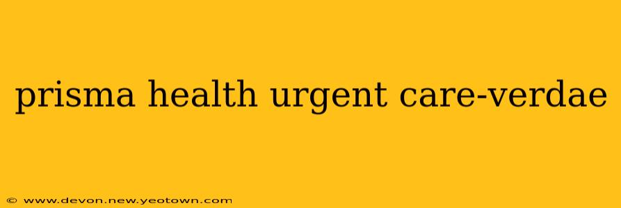 prisma health urgent care-verdae