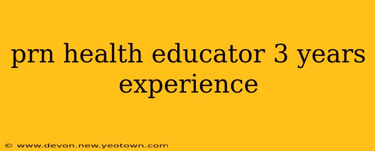 prn health educator 3 years experience