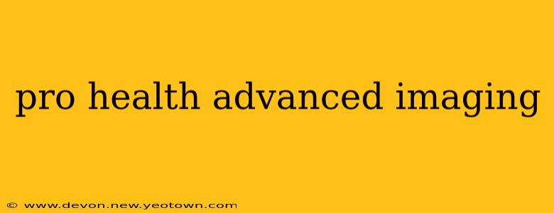 pro health advanced imaging