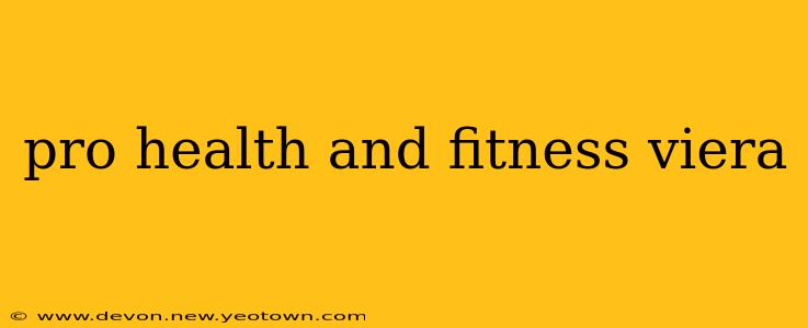 pro health and fitness viera