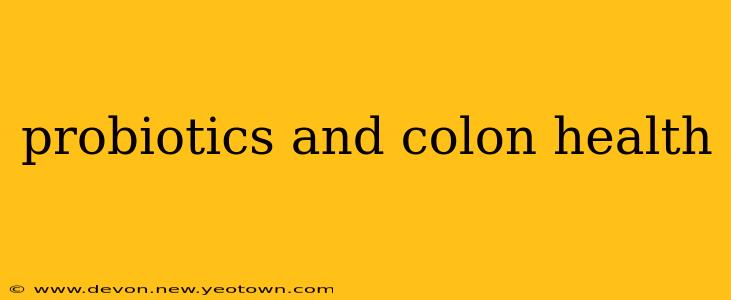 probiotics and colon health