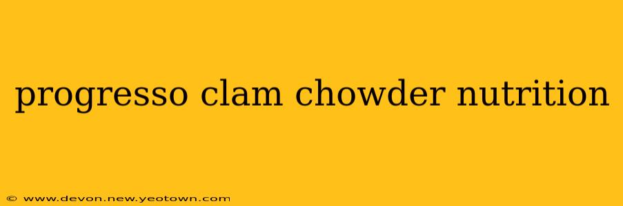 progresso clam chowder nutrition