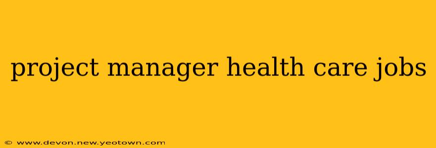 project manager health care jobs