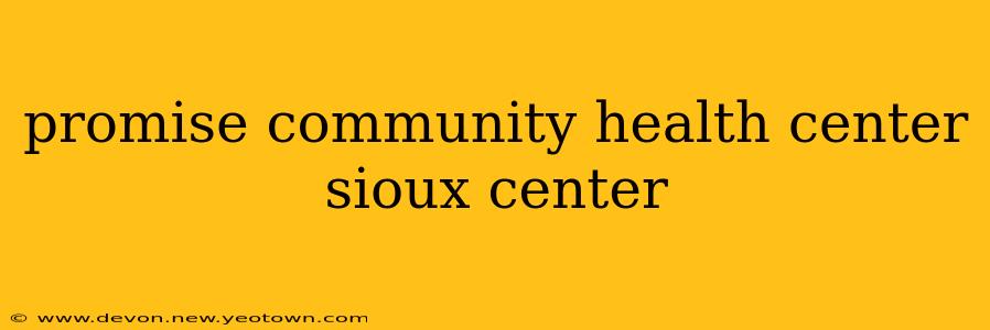 promise community health center sioux center