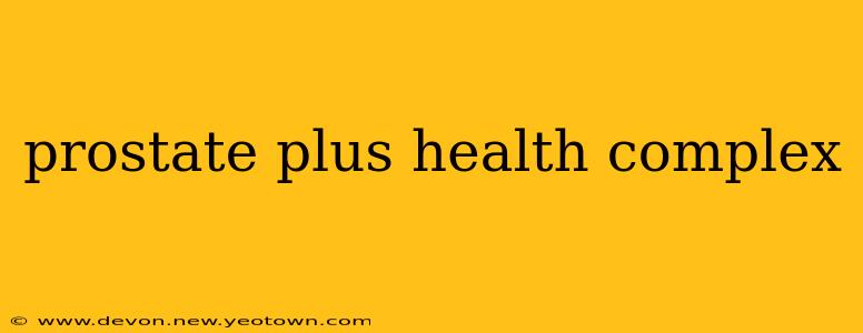 prostate plus health complex