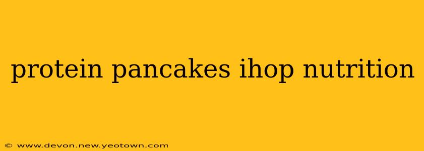 protein pancakes ihop nutrition