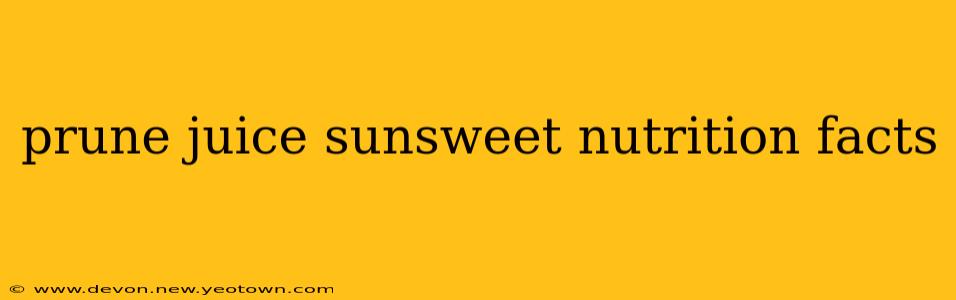 prune juice sunsweet nutrition facts