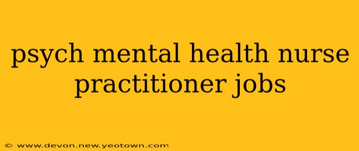 psych mental health nurse practitioner jobs