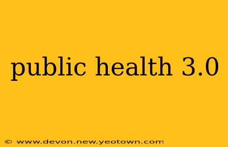 public health 3.0