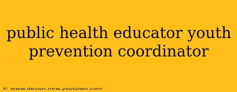 public health educator youth prevention coordinator