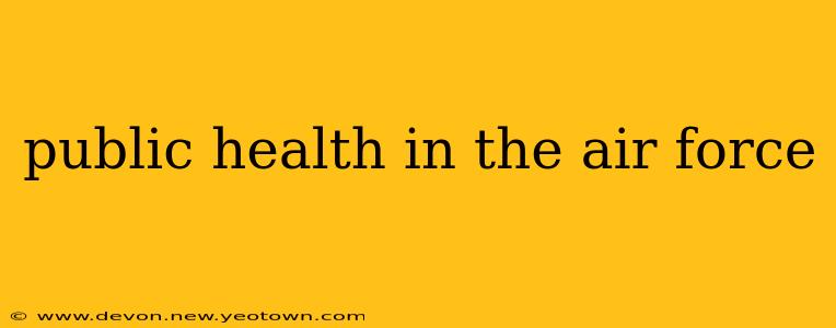 public health in the air force
