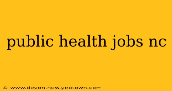 public health jobs nc