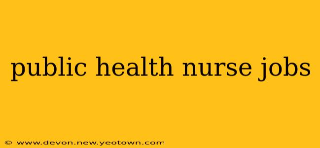 public health nurse jobs