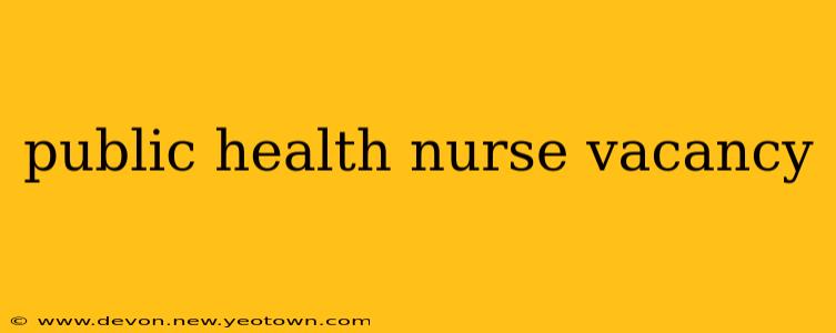 public health nurse vacancy