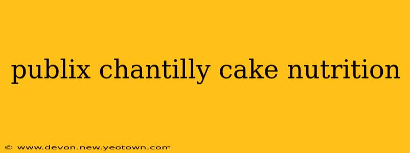 publix chantilly cake nutrition