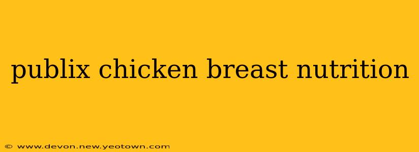 publix chicken breast nutrition