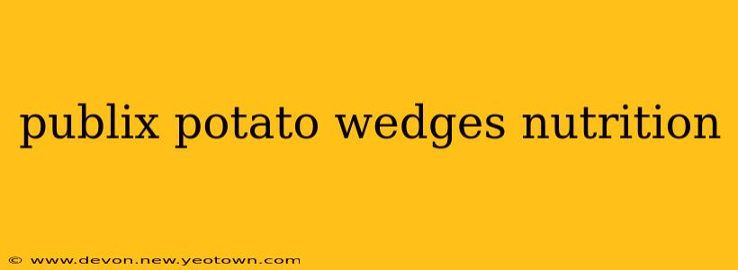 publix potato wedges nutrition