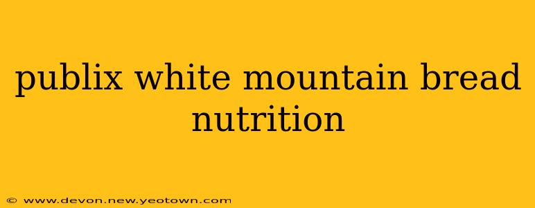 publix white mountain bread nutrition