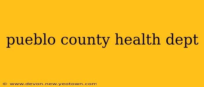 pueblo county health dept