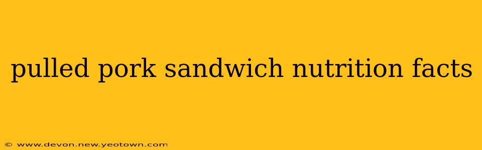 pulled pork sandwich nutrition facts