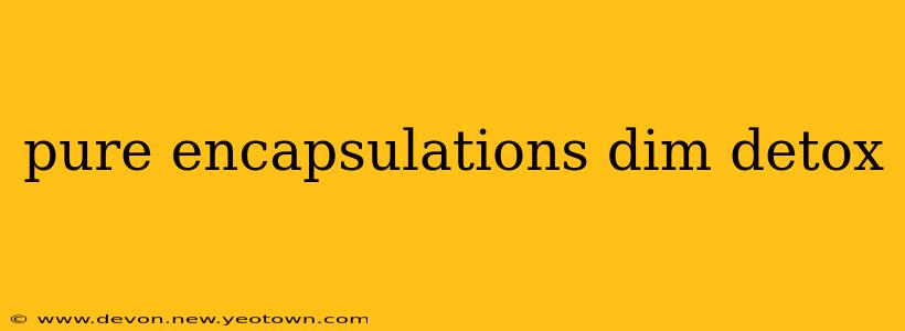 pure encapsulations dim detox