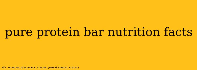 pure protein bar nutrition facts