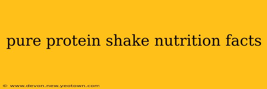 pure protein shake nutrition facts