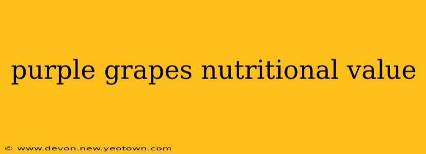 purple grapes nutritional value