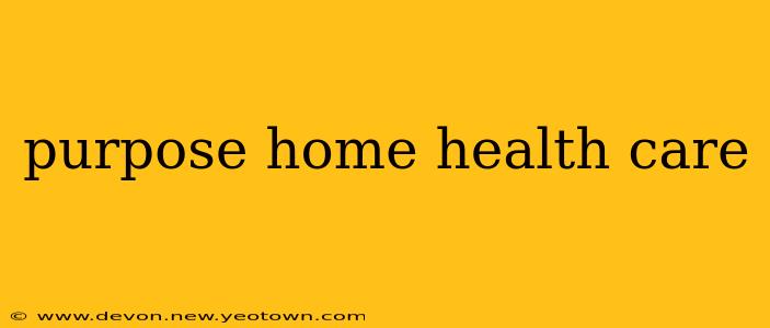 purpose home health care