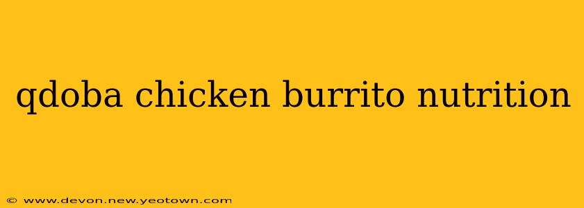 qdoba chicken burrito nutrition