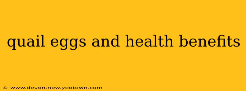 quail eggs and health benefits