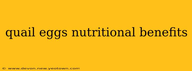 quail eggs nutritional benefits