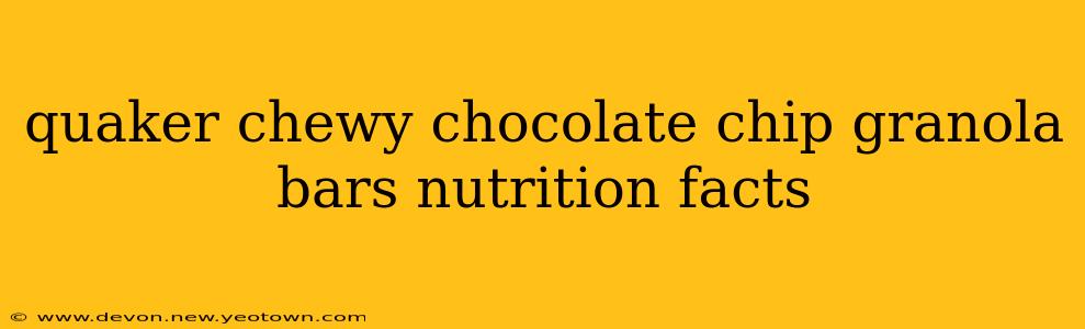 quaker chewy chocolate chip granola bars nutrition facts