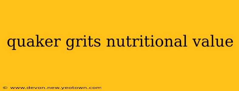 quaker grits nutritional value
