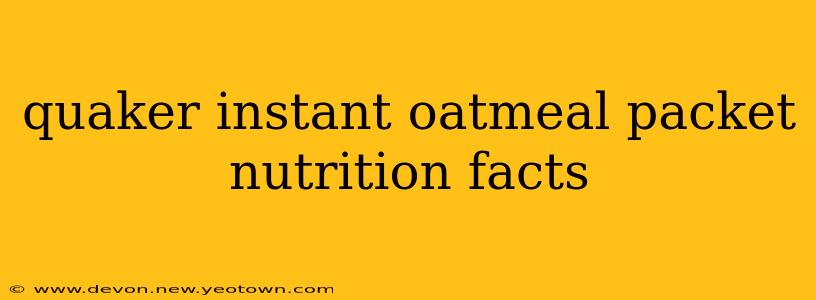 quaker instant oatmeal packet nutrition facts