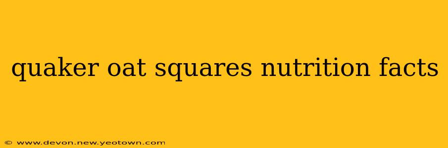quaker oat squares nutrition facts
