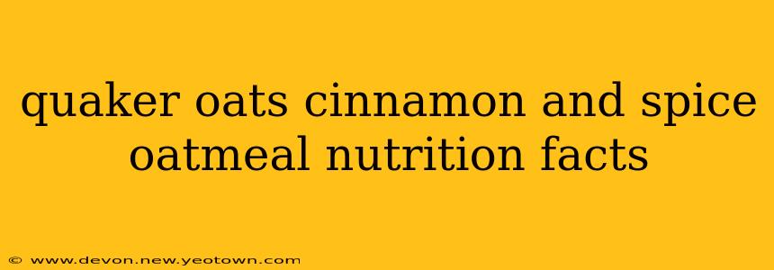quaker oats cinnamon and spice oatmeal nutrition facts
