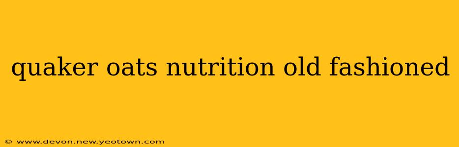 quaker oats nutrition old fashioned