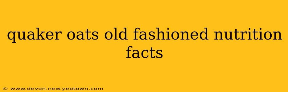 quaker oats old fashioned nutrition facts