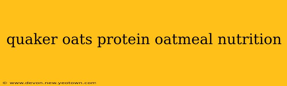 quaker oats protein oatmeal nutrition