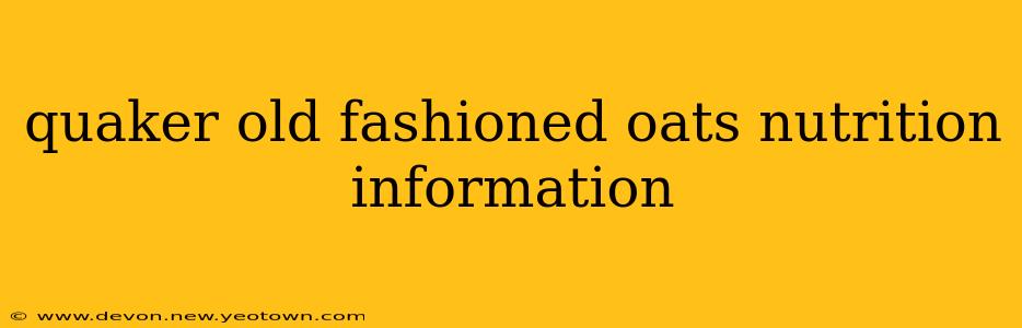 quaker old fashioned oats nutrition information