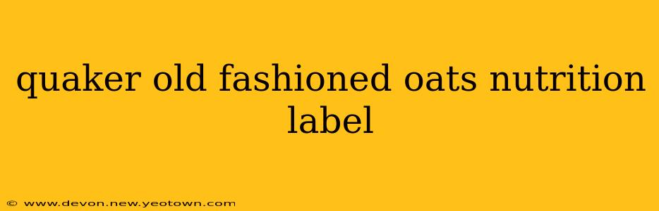 quaker old fashioned oats nutrition label