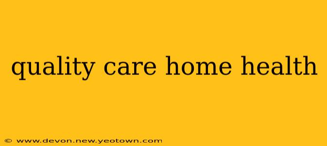 quality care home health