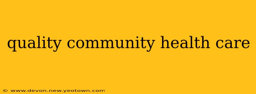 quality community health care