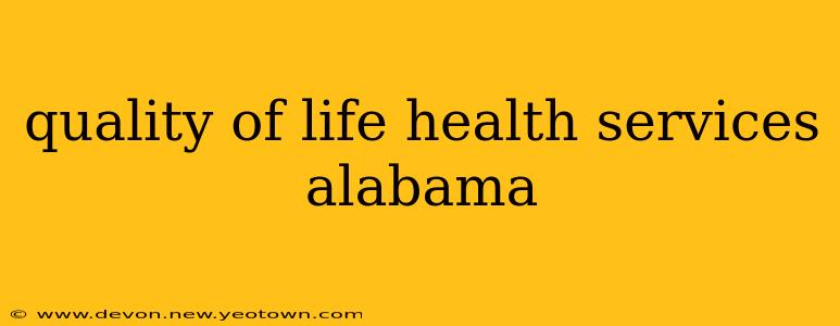 quality of life health services alabama